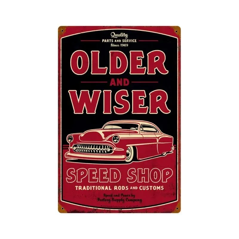 FSC025 – Older And Wiser Speed Shop Vintage Sign